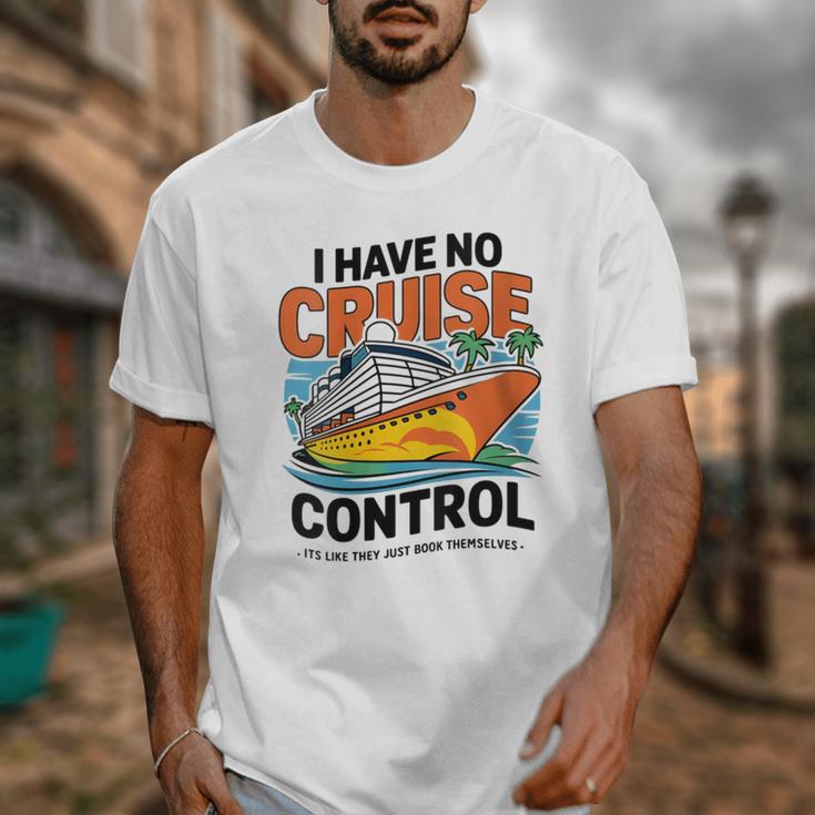 I Have No Cruise Trip Control They Book Themselves Unisex T-Shirt