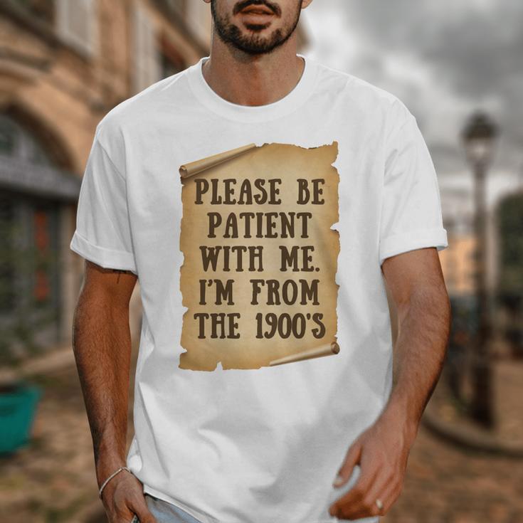 Old People Joke Please Be Patient With Me I'm From The 1900s Unisex T-Shirt