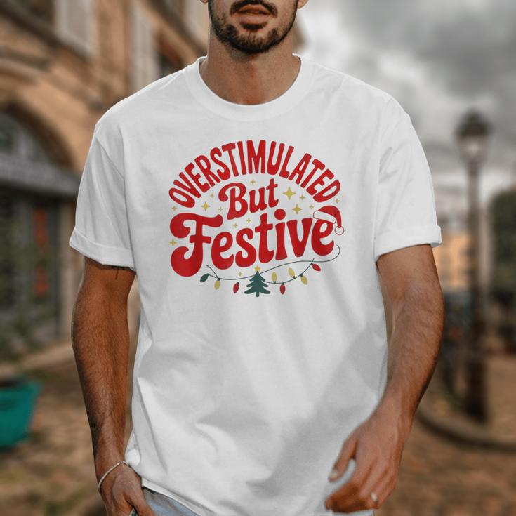Overstimulated But Festive – Christmas Introvert Humor Unisex T-Shirt Overstimulated But Festive – Christmas Introvert Humor Unisex T-Shirt