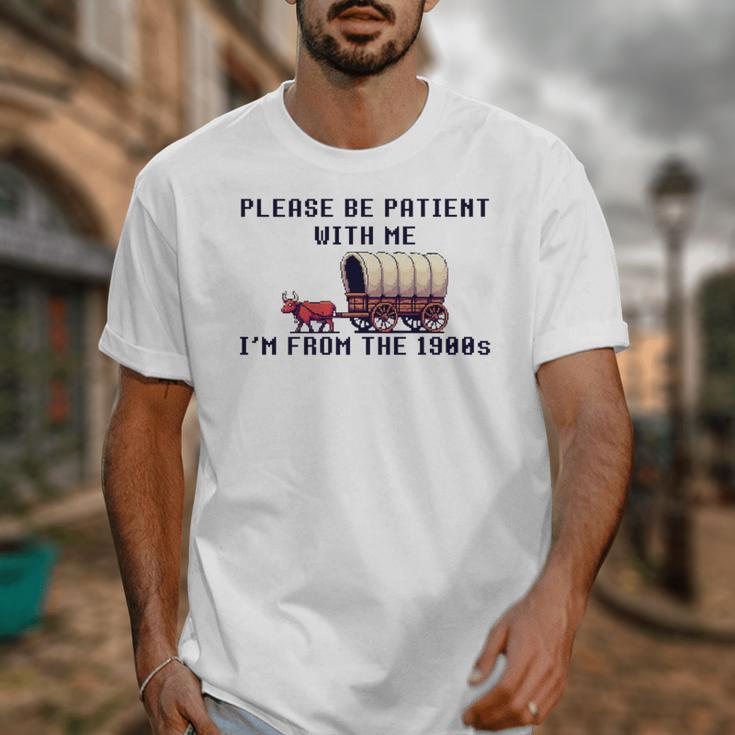 PLEASE BE PATIENT WITH ME I'M FROM THE 1900s 90s Meme Premium Unisex T-Shirt