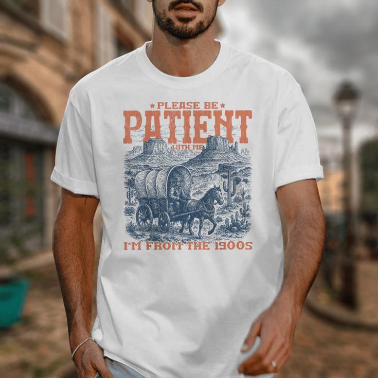 Please Be Patient With Me I'm From The 1900s Birthday Unisex T-Shirt