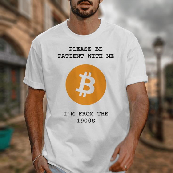 Please Be Patient With Me I'm From The 1900s Bitcoin Premium Unisex T-Shirt Please Be Patient With Me I'm From The 1900s Bitcoin Premium Unisex T-Shirt