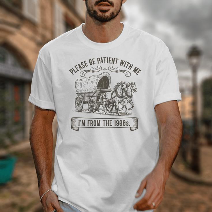 Please Be Patient With Me I'm From The 1900s Boomer Unisex T-Shirt Please Be Patient With Me I'm From The 1900s Boomer Unisex T-Shirt