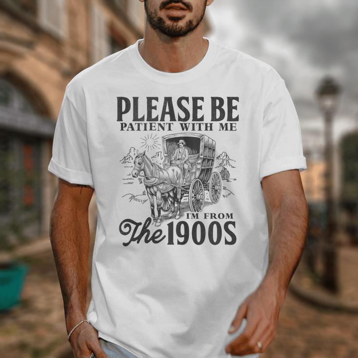 Please Be Patient I'm From The 1900s Horse Drawn Wagon Gifts Unisex T-Shirt Please Be Patient I'm From The 1900s Horse Drawn Wagon Gifts Unisex T-Shirt