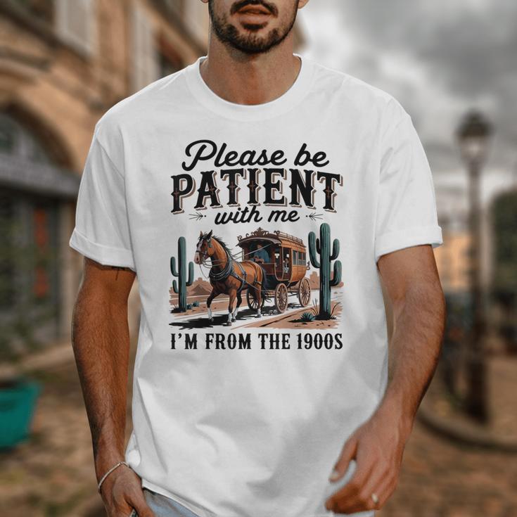 Please Be Patient With Me I'm From The 1900s For Men Women Unisex T-Shirt