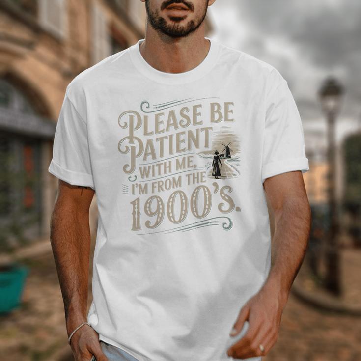 Please Be Patient With Me I'm From The 1900s 1900s Premium Unisex T-Shirt