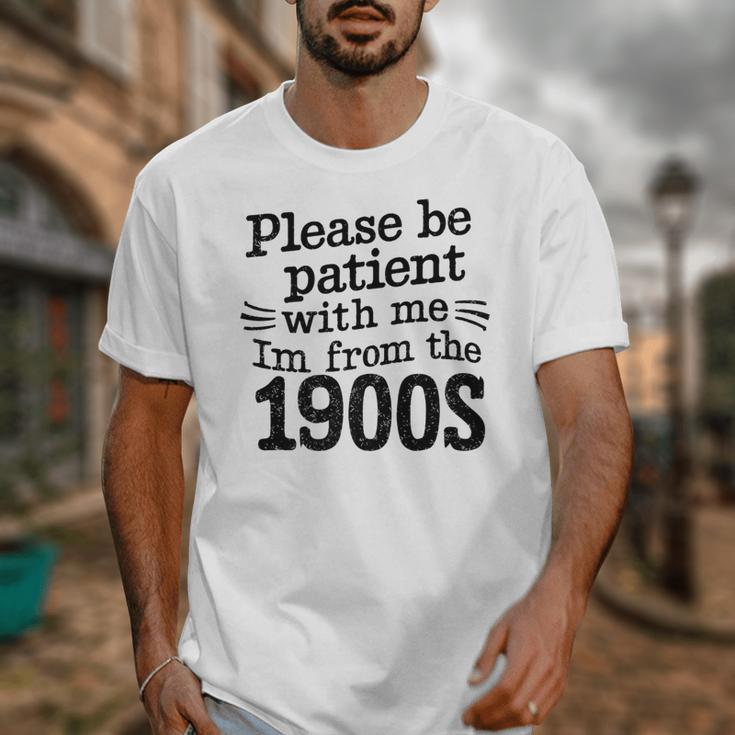 Please Be Patient With Me I'm From The 1900s Quote Premium Unisex T-Shirt