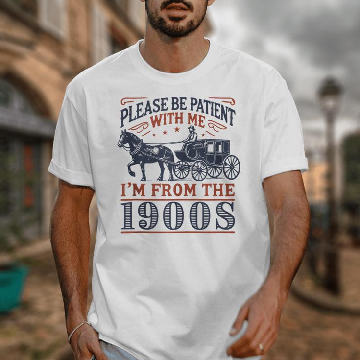 Please Be Patient With Me I'm From The 1900s Retro Nostalgic Unisex T-Shirt Please Be Patient With Me I'm From The 1900s Retro Nostalgic Unisex T-Shirt