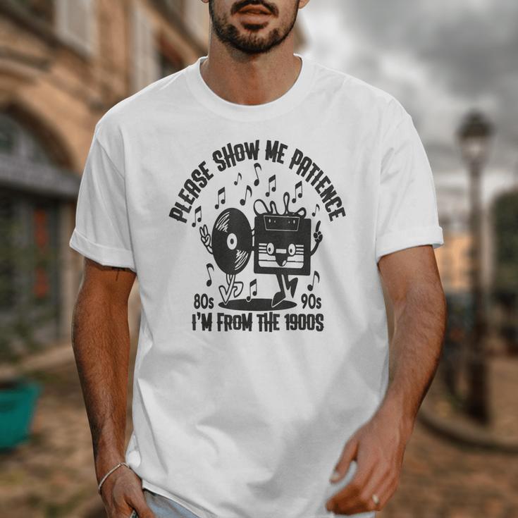 Please Show Me Patience I'm From The 1900s Vintage CASSETTE Unisex T-Shirt Please Show Me Patience I'm From The 1900s Vintage CASSETTE Unisex T-Shirt
