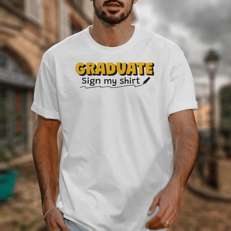 Sign My Shirt Graduate I Sign Sign School Graduation Unisex T-Shirt