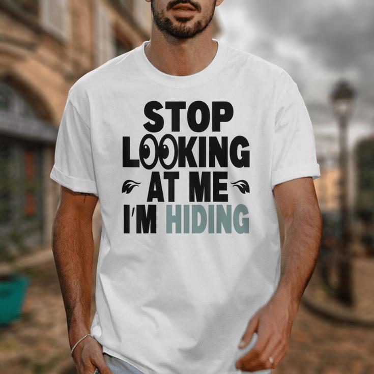 Stop Looking At Me I’m Hiding Sarcastic Introvert Joke Unisex T-Shirt