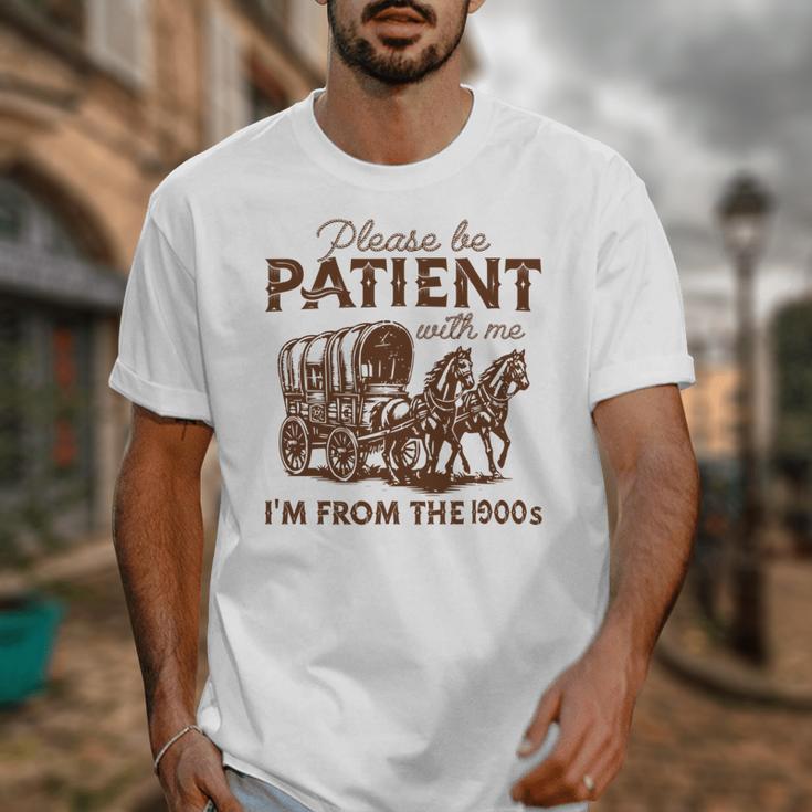 Vintage Please Be Patient With Me I'm From The 1900s Western Unisex T-Shirt