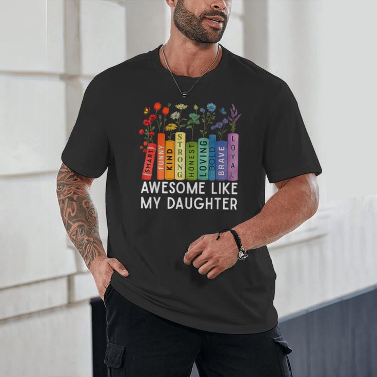Awesome Like My Daughter Books Floral Proud Mom Women Unisex T-Shirt Awesome Like My Daughter Books Floral Proud Mom Women Unisex T-Shirt