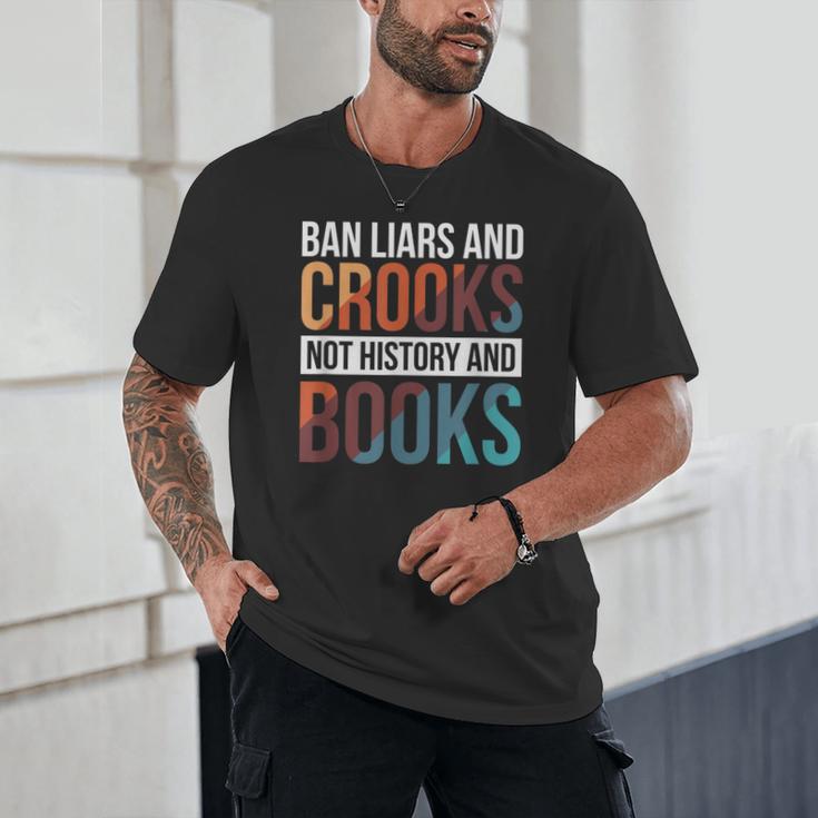 Ban Liars And Crooks Not History And Books Unisex T-Shirt Ban Liars And Crooks Not History And Books Unisex T-Shirt