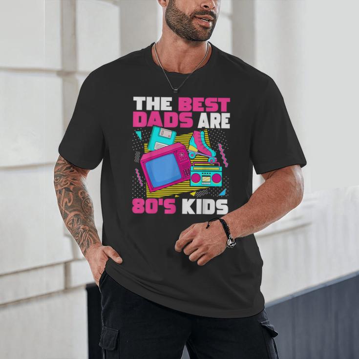 The Best Dads Are 80s Kids 80s Dad Nostalgia Unisex T-Shirt