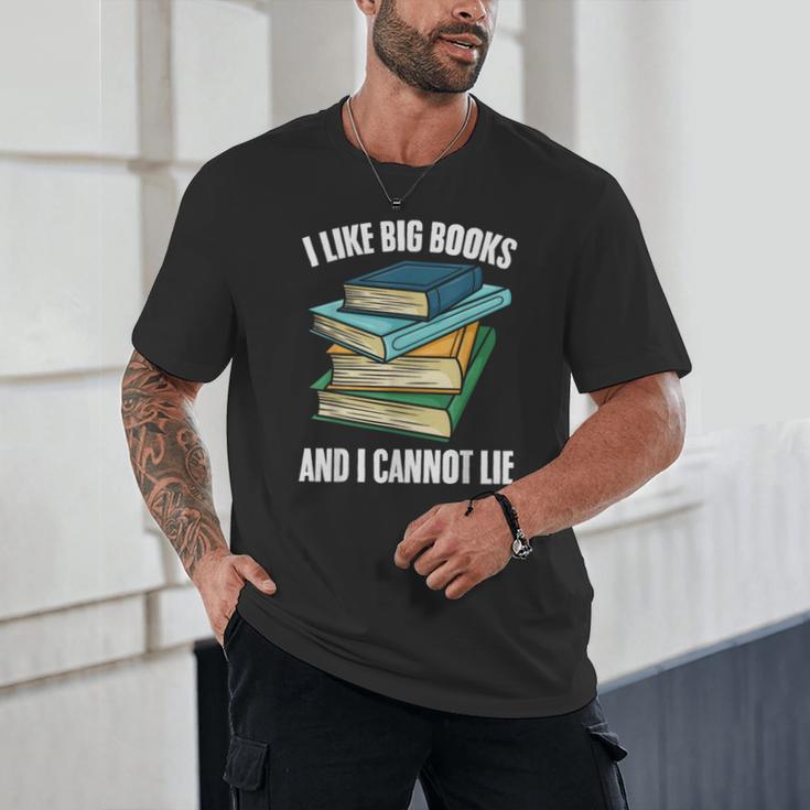 I Like Big Books And I Cannot Lie Book Reading Book Lover Unisex T-Shirt I Like Big Books And I Cannot Lie Book Reading Book Lover Unisex T-Shirt