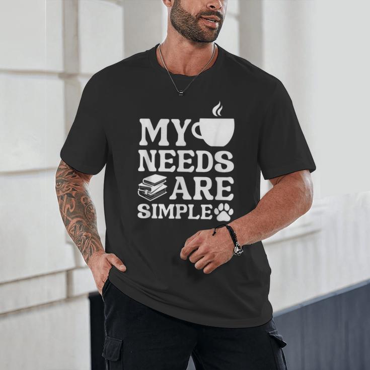 Book Coffee Dog Book My Needs Are Simple Men Women Kids Unisex T-Shirt Book Coffee Dog Book My Needs Are Simple Men Women Kids Unisex T-Shirt