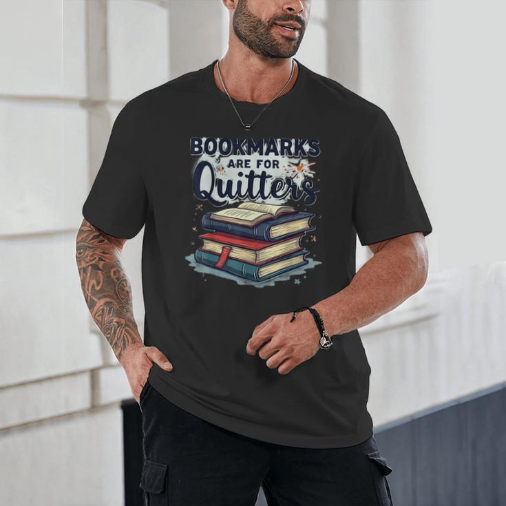Bookmarks Are For Quitters Reading Quote Book Lover Unisex T-Shirt