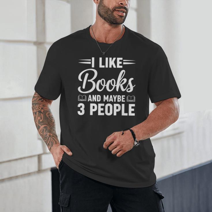 I Like Books And Maybe 3 People Unisex T-Shirt