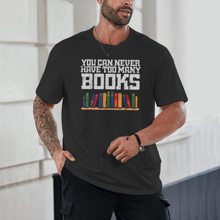 Never Too Many Books Read Book Reading Librarian Men Women Unisex T-Shirt Never Too Many Books Read Book Reading Librarian Men Women Unisex T-Shirt