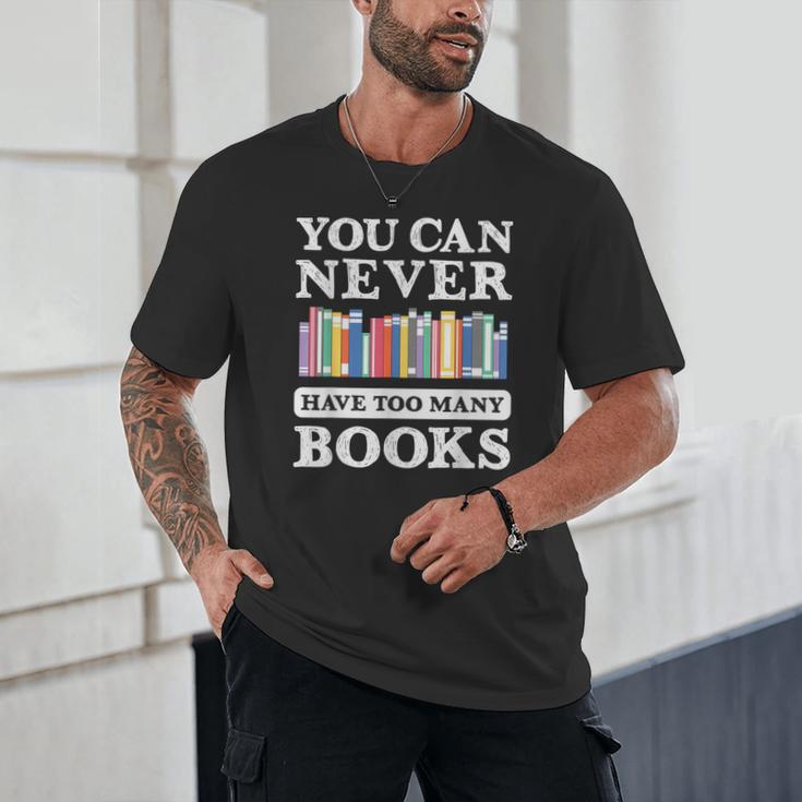 You Can Never Have Too Many Books Reading Lover Outfit Unisex T-Shirt You Can Never Have Too Many Books Reading Lover Outfit Unisex T-Shirt