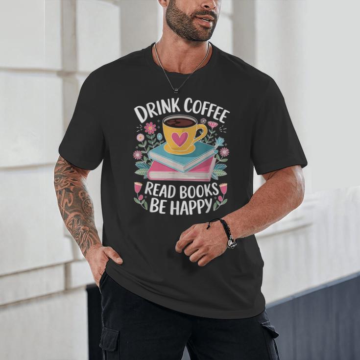Bookworm Tees Drink Coffee Read Books Be Happy Unisex T-Shirt