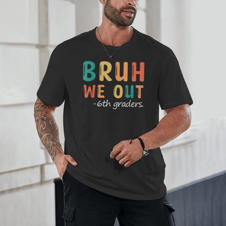 Bruh We Out 6th Graders Sixth Grade Graduation Unisex T-Shirt