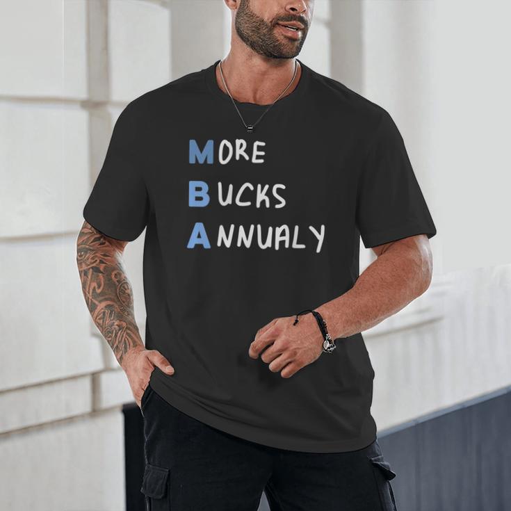 More Bucks Annually MBA Graduation Shirt Unisex T-Shirt