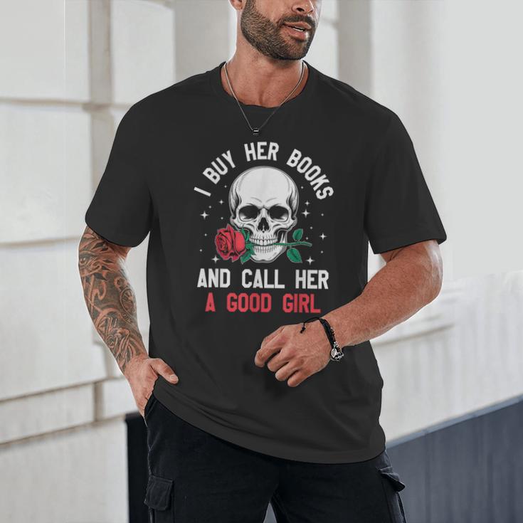 I Buy Her Books And Call Her A Good Girl Skull Rose Bookworm Unisex T-Shirt I Buy Her Books And Call Her A Good Girl Skull Rose Bookworm Unisex T-Shirt