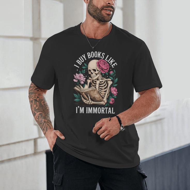 I Buy Books Like I'm Immortal Unisex T-Shirt