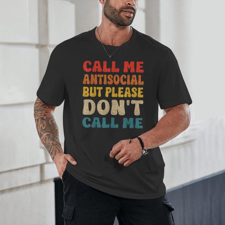 Call Me Antisocial But Please Don't Call Me Introvert Unisex T-Shirt Call Me Antisocial But Please Don't Call Me Introvert Unisex T-Shirt