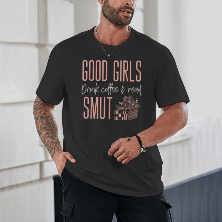 Coffee And Smut Good Girls Read Smutty Book Merch For Women Unisex T-Shirt Coffee And Smut Good Girls Read Smutty Book Merch For Women Unisex T-Shirt