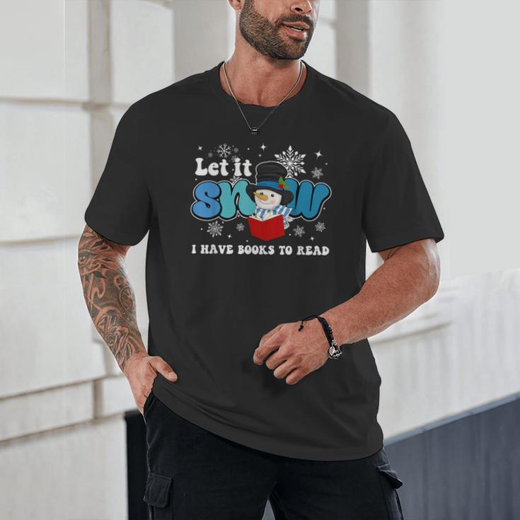 Cute Snowman Let It Snow I Have Books Reader Unisex T-Shirt Cute Snowman Let It Snow I Have Books Reader Unisex T-Shirt