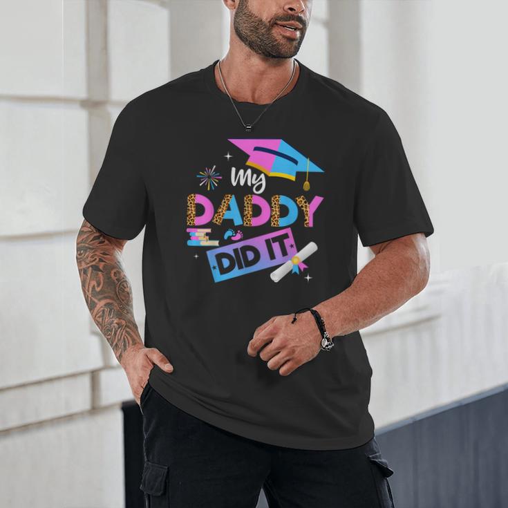 My Daddy Did It Tee Graduation Graduated Dad Proud Children Unisex T-Shirt