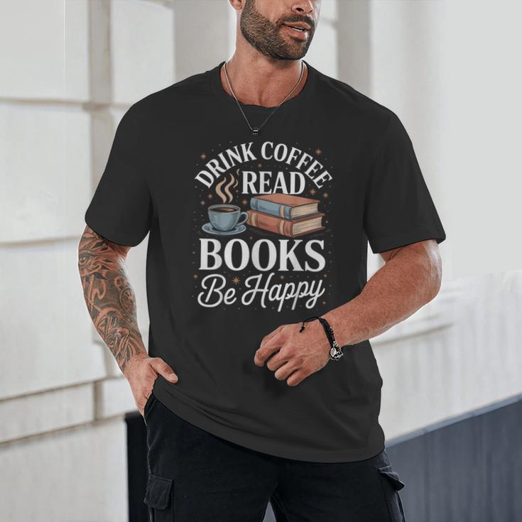 Drink Coffee Read Books Be Happy Vintage Book Reader Readers Unisex T-Shirt Drink Coffee Read Books Be Happy Vintage Book Reader Readers Unisex T-Shirt