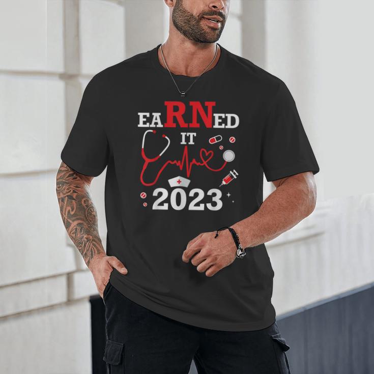 Earned It 2023 For Nurse Graduation Or RN LPN Class Of Unisex T-Shirt