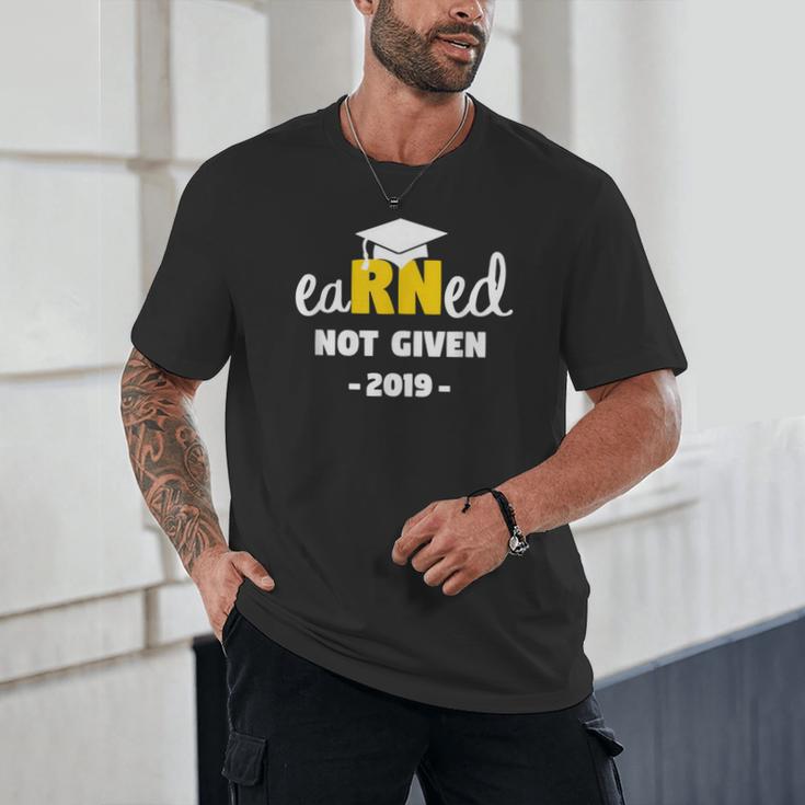 Earned Not Given Shirt RN Nurses Graduation 2019 Her Unisex T-Shirt