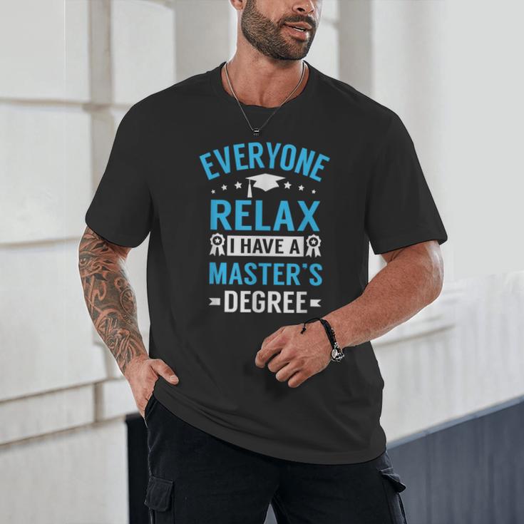 Everyone Relax I Have A Master's Degree Graduation Unisex T-Shirt