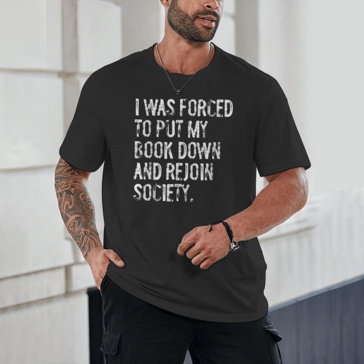 I Was Forced To Put My Book Down Book Worm Reader Unisex T-Shirt