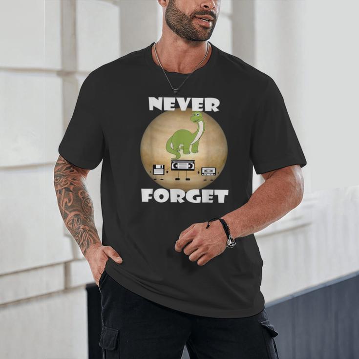 Never Forget Women Men Never Forget Men Nostalgia Unisex T-Shirt Never Forget Women Men Never Forget Men Nostalgia Unisex T-Shirt