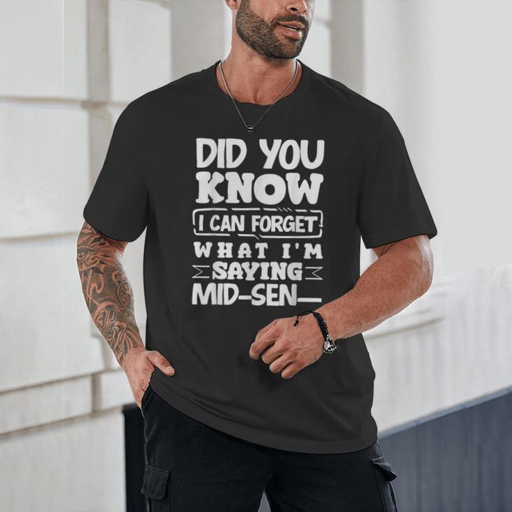 Forgetful Quote Mid-Sentence Memory Loss Humor Unisex T-Shirt Forgetful Quote Mid-Sentence Memory Loss Humor Unisex T-Shirt