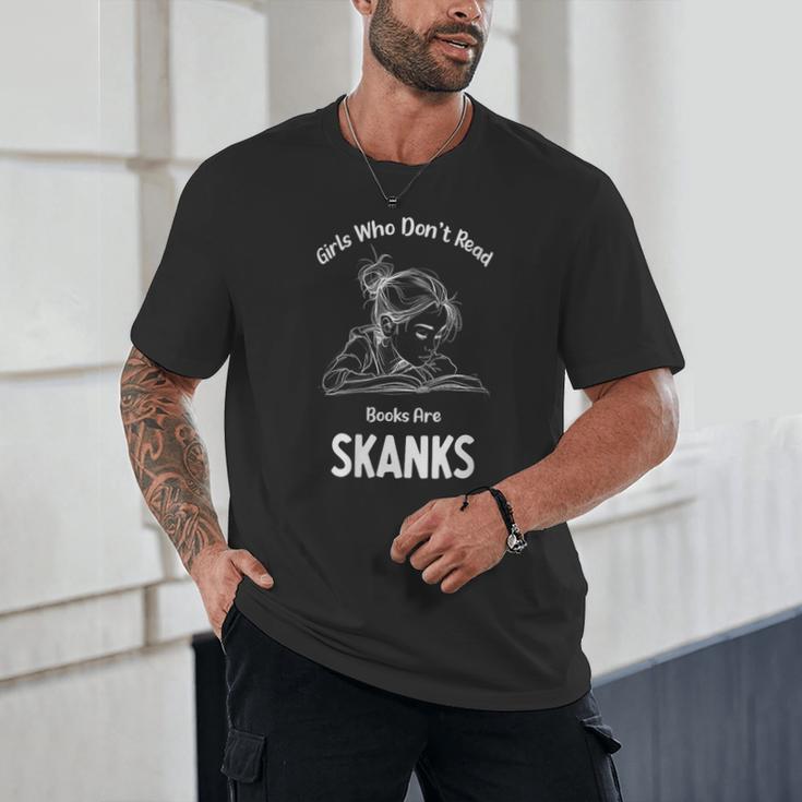 Girls Who Don't Read Book Are Skanks Design Unisex T-Shirt