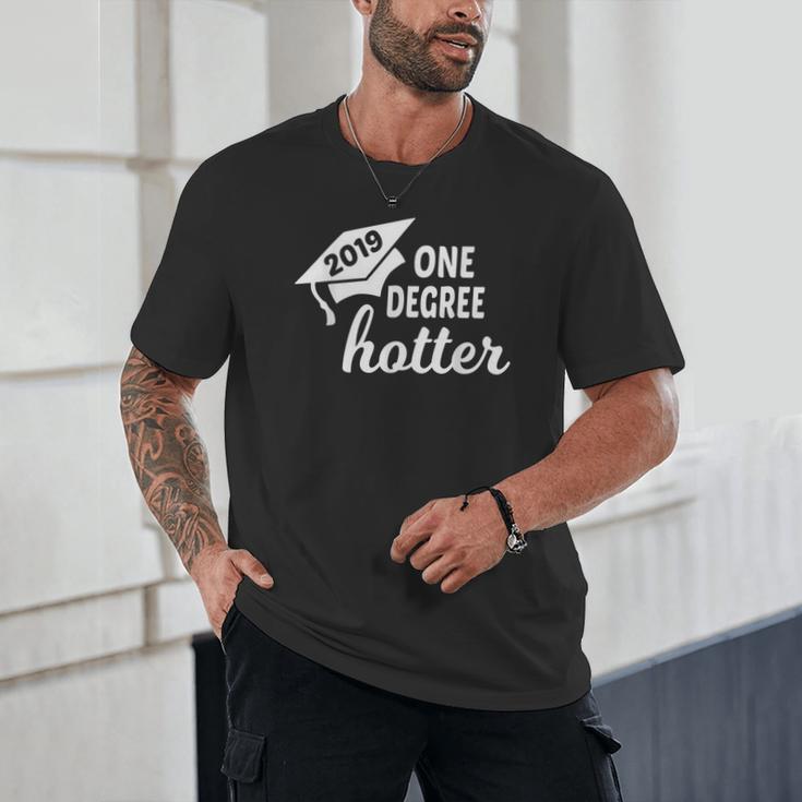Graduation For Her Him 2019 One Degree Hotter Unisex T-Shirt