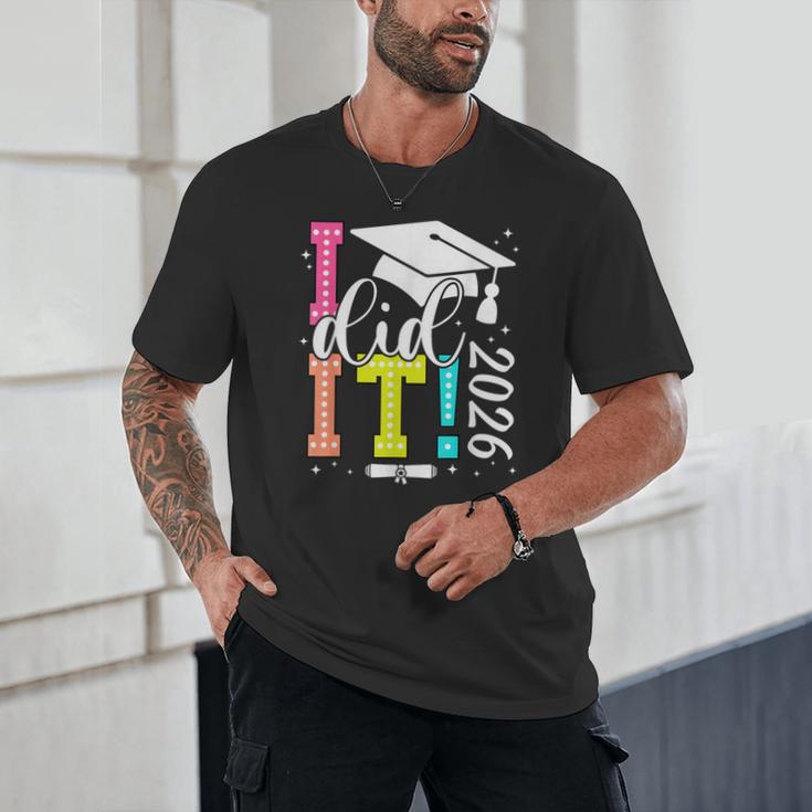 I Did It Graduation 2026 Graduate Class Of 2025 Senior 26 Unisex T-Shirt
