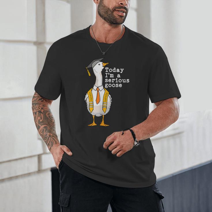Graduation Senior Silly Goose Today Im A Serious Goose Unisex T-Shirt