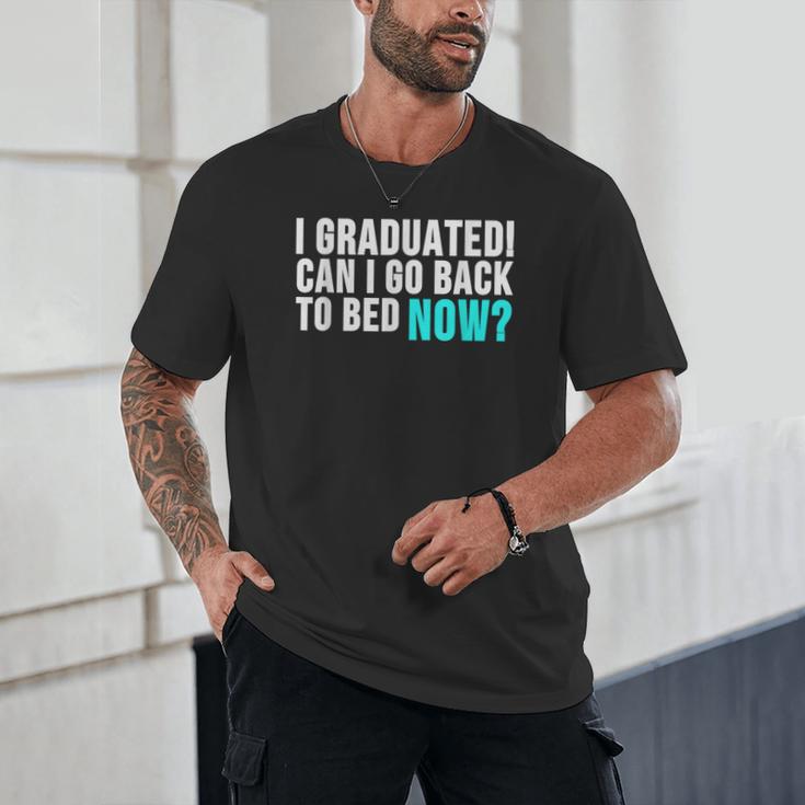 Graduation Shirt For Him Her Can I Go Back To Bed Unisex T-Shirt