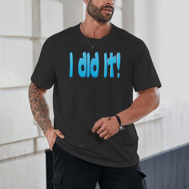I Did It Graduation Shirt For Graduates And Proud Parents Unisex T-Shirt