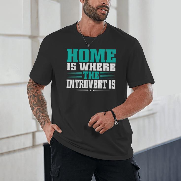 Home Is Where The Introvert Is Introvert Unisex T-Shirt Home Is Where The Introvert Is Introvert Unisex T-Shirt