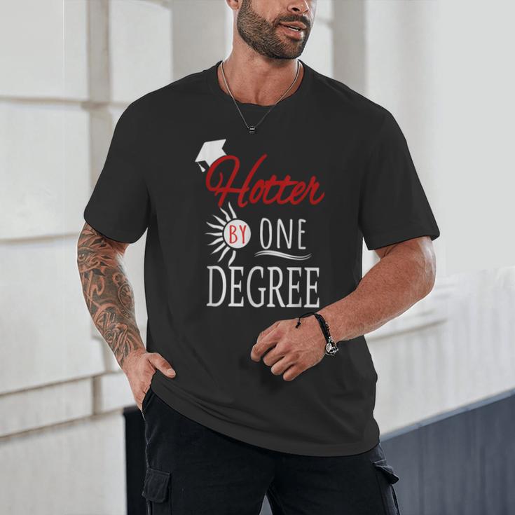 Hotter By One DEGREE Graduation Shirt For Her Him 2018 Unisex T-Shirt