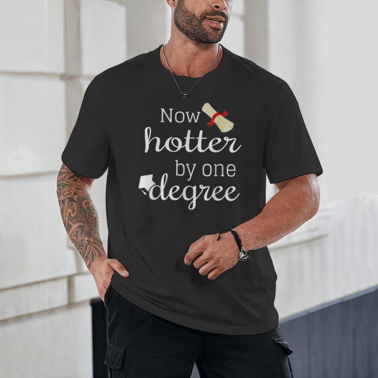 Now Hotter By One DEGREE Graduation Shirt For Her Him 2018 Unisex T-Shirt